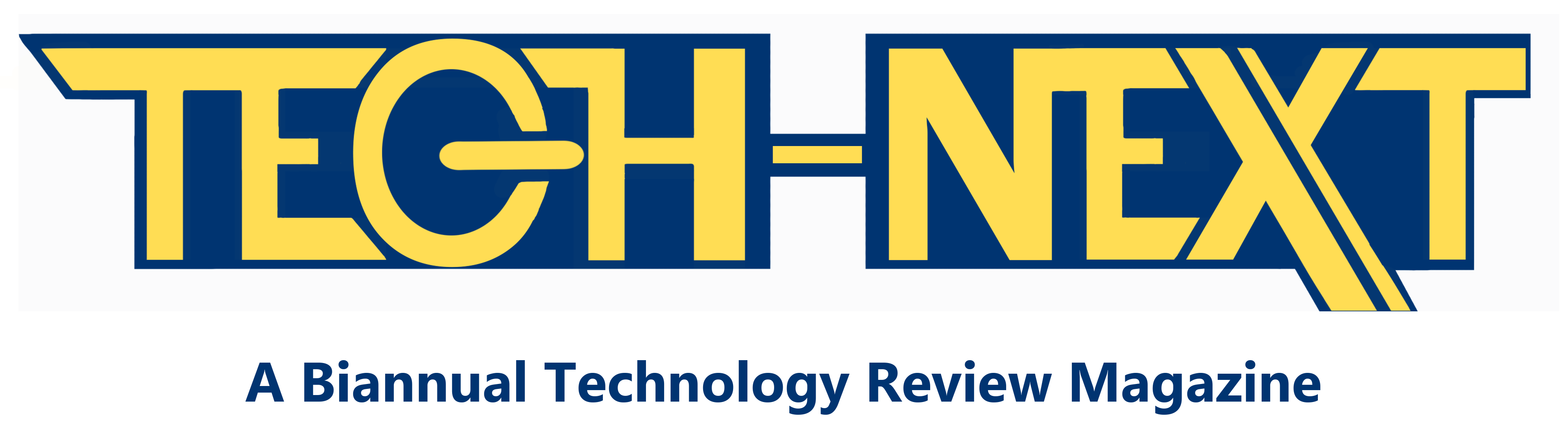 TECH-NEXT: A Biannual Technology Review Magazine